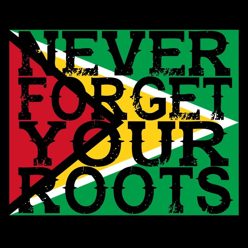 never forget roots home Guyana