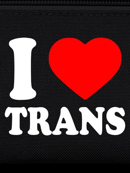 I love trans