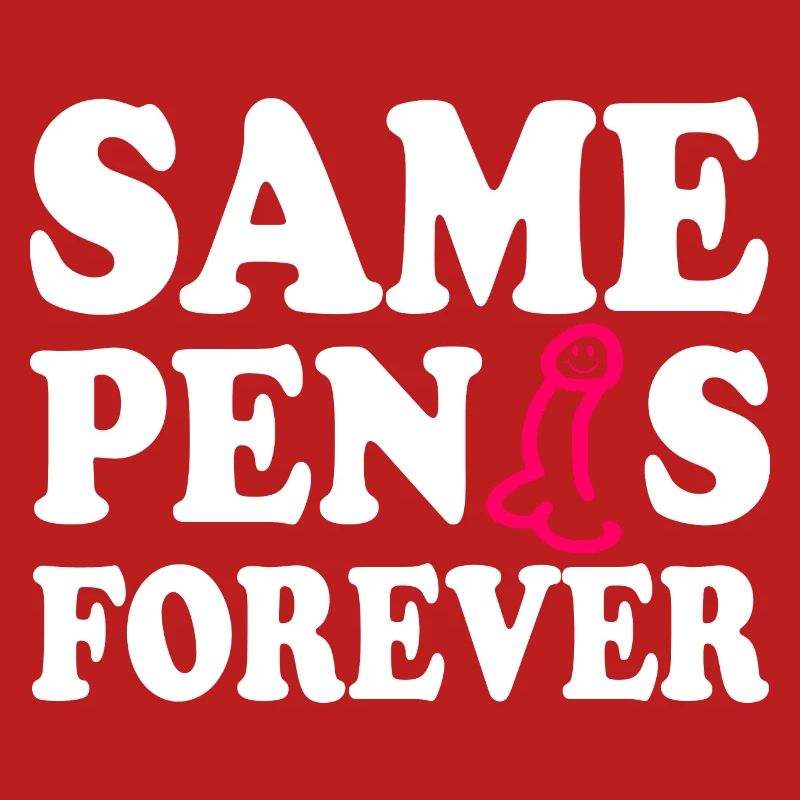 Same penis forever