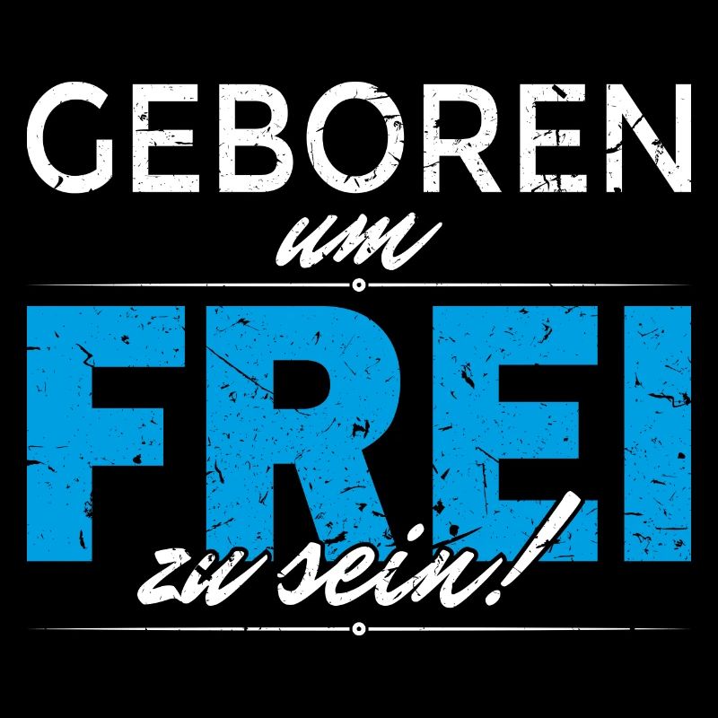 Geboren um frei zu sein