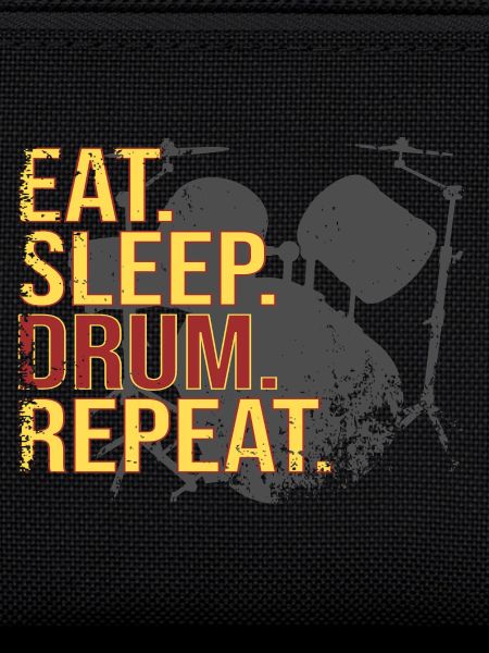 Eat. Sleep. Drum. Repeat.