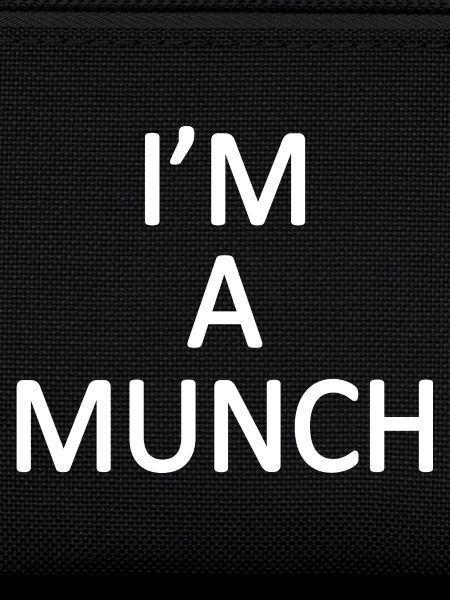 Im a munch