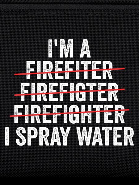 i'm a firefighter
