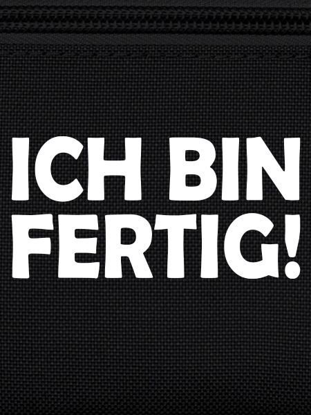 Ich bin fertig