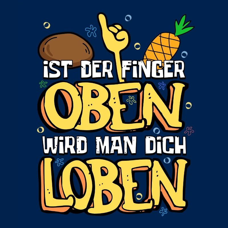 Ist der Finger oben wird man dich loben Spruch