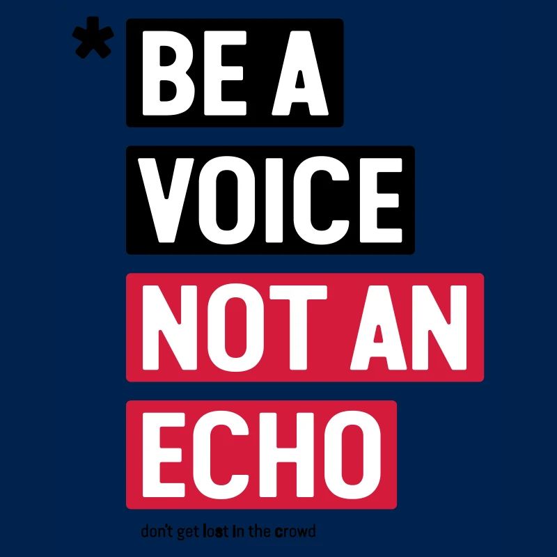 be a voice not an echo — Geschenkidee