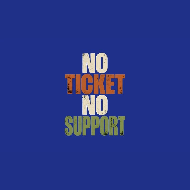 No Ticket No Support - Computer Science Work Job