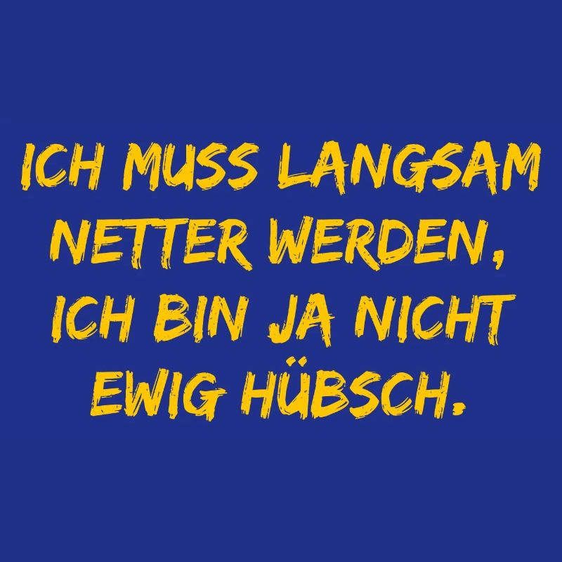 Ich muss langsam netter werden