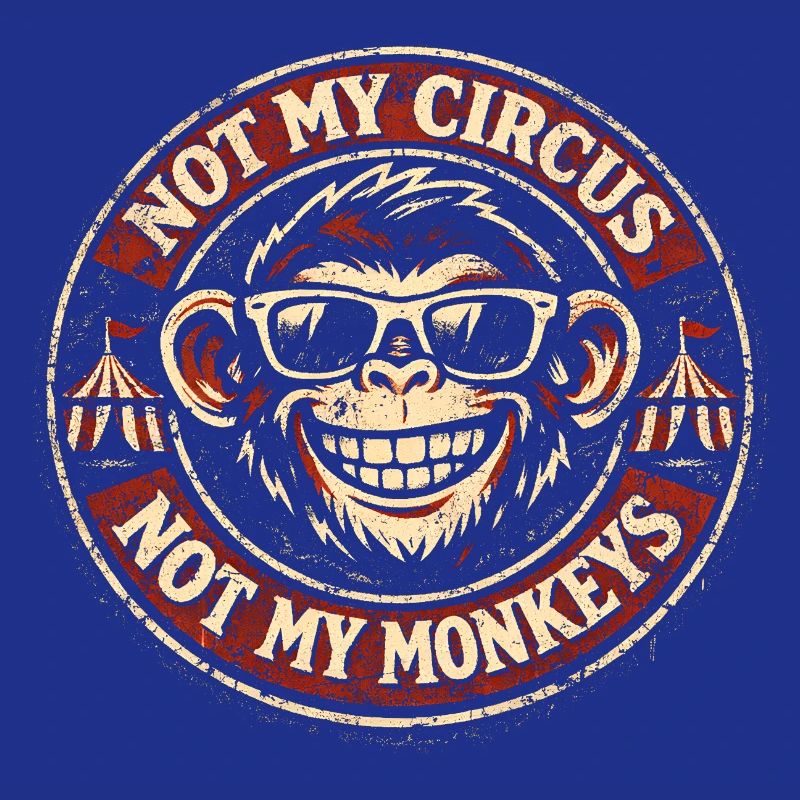 Pas mon cirque, pas mes singes