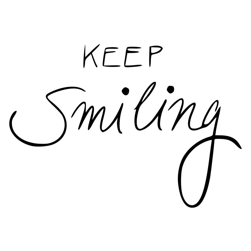keep smiling