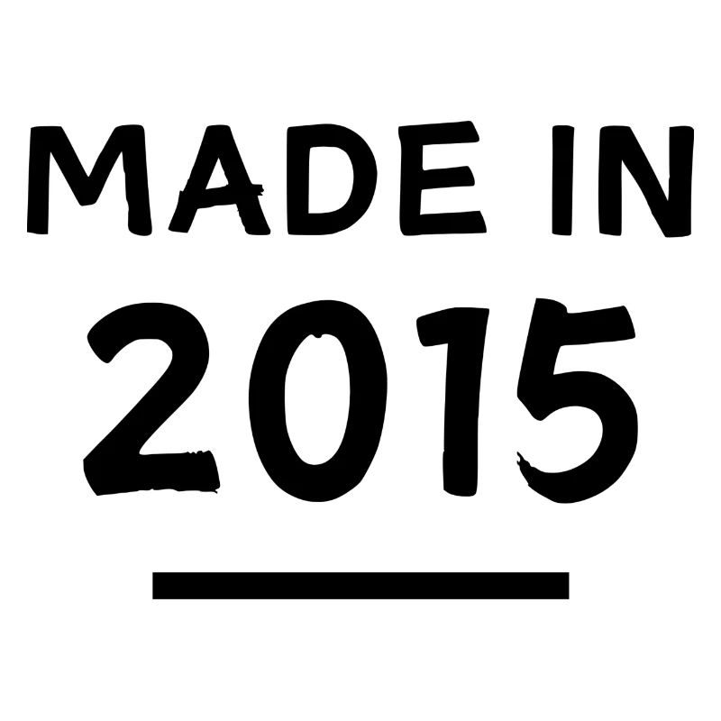 Made in 2015 - Geburtsjahr / Geburtstag