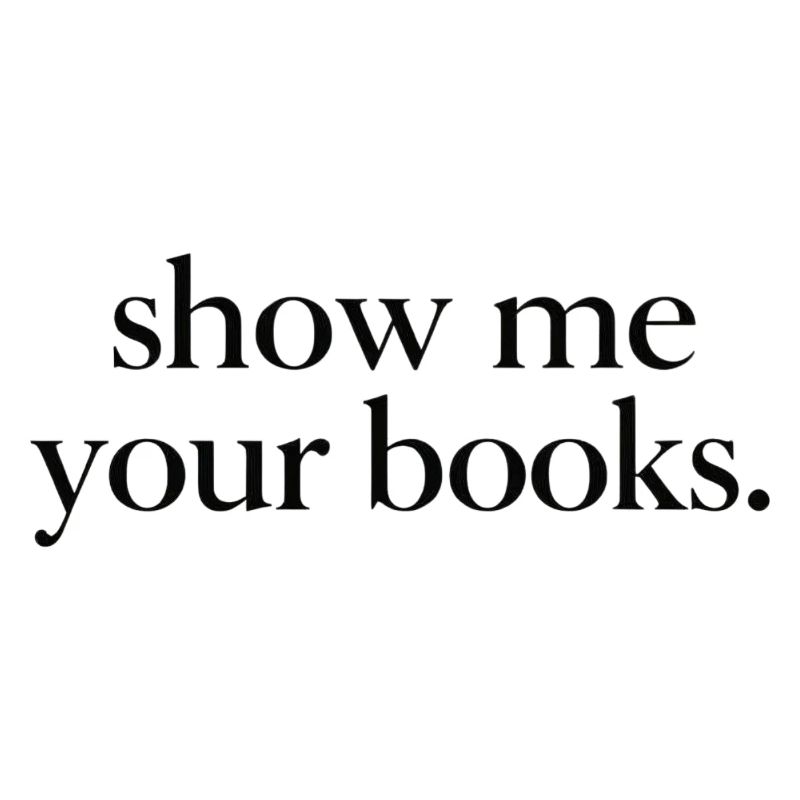 Zeig mir deine Bücher.
