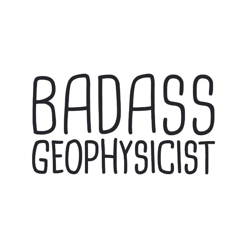 Geophysicist Badass Geophysics