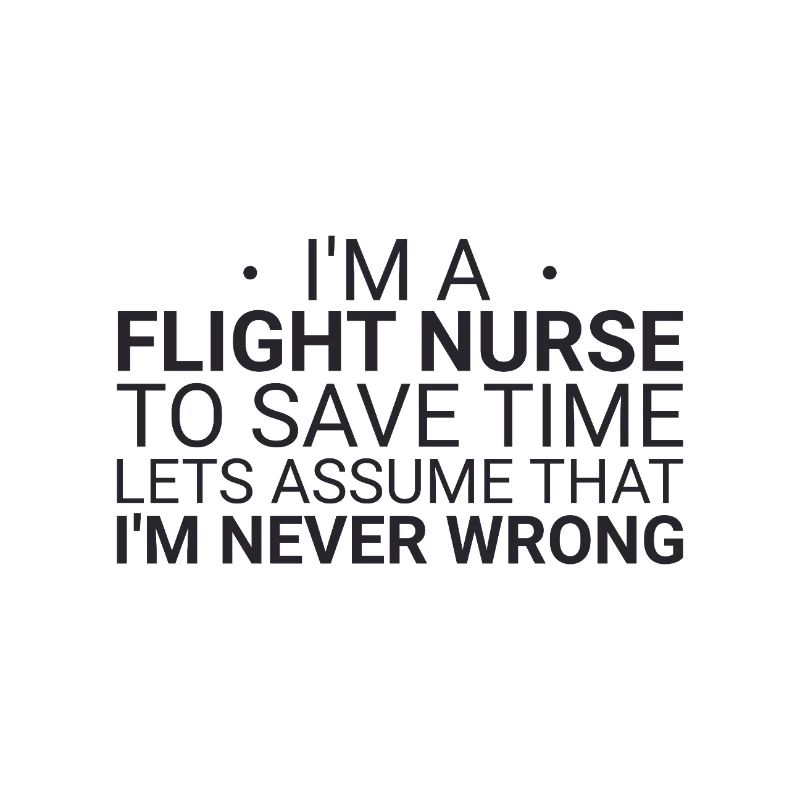 Flight Nurse Never Wrong Air Rescue