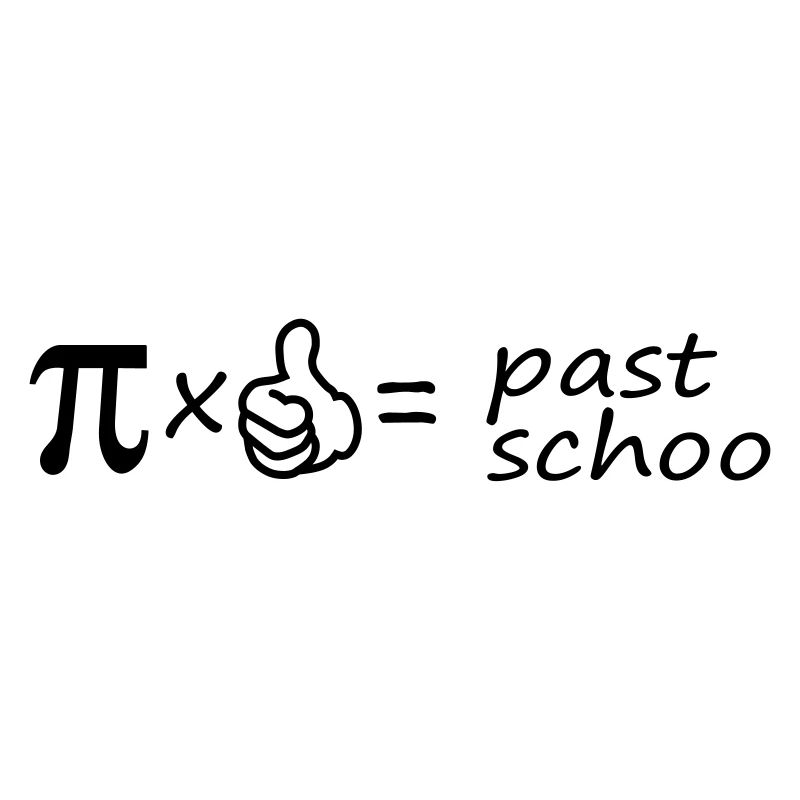 pi x Daumen = past schoo
