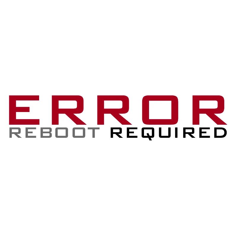 Error: Reboot required