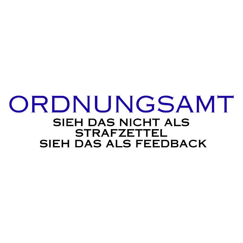 Ordnungsamt Sieh das als Feedback