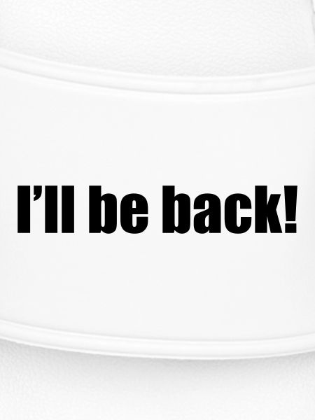 I'll be back
