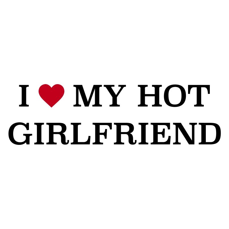 I love my hot Girlfriend