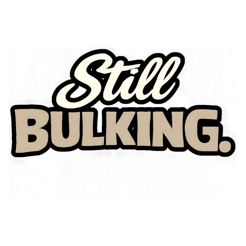 Still Bulking - Power Statement
