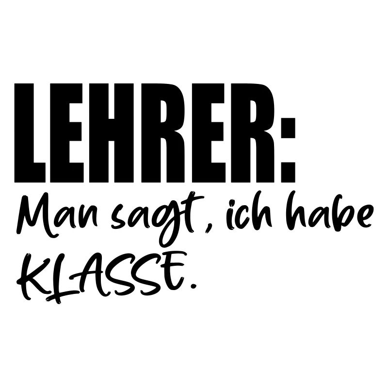 LEHRER SPRÜCHE MIT KLASSE