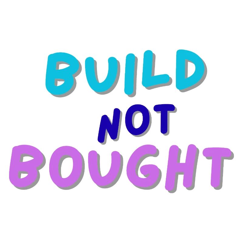 Inspirational Build Not Bought Typography