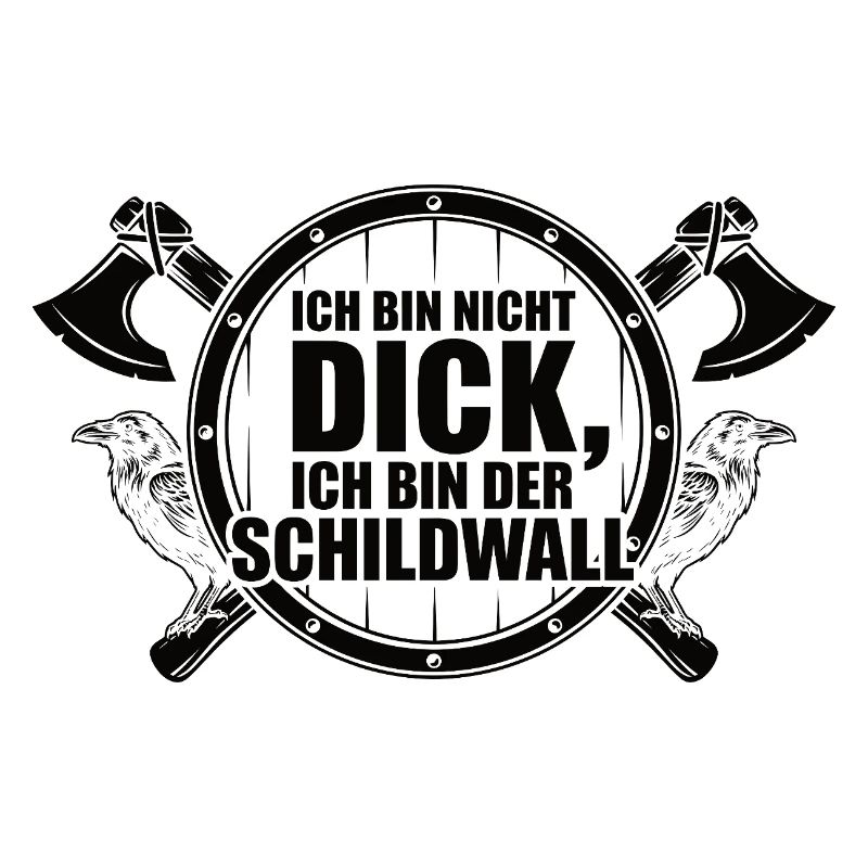 Ich bin nicht dick – Ich bin der Schildwall