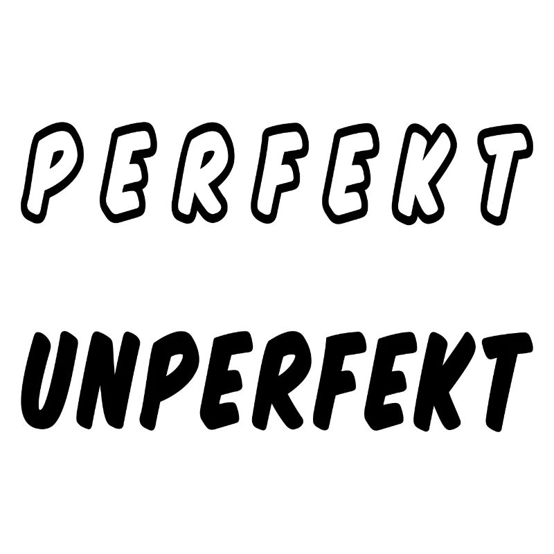 PERFEKT UNPERFEKT - Ich bin gut so wie ich bin