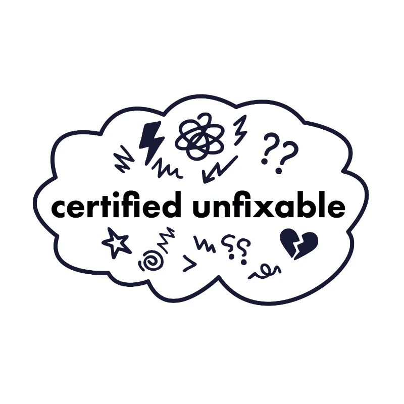 Certified Unfixable