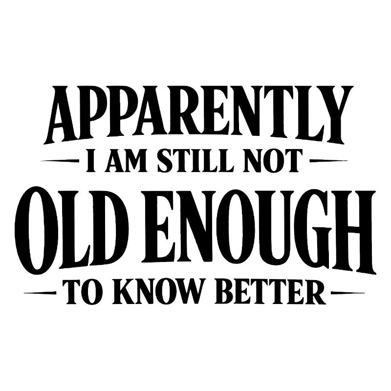 Funny Saying Old Enough Vintage Typography Desig