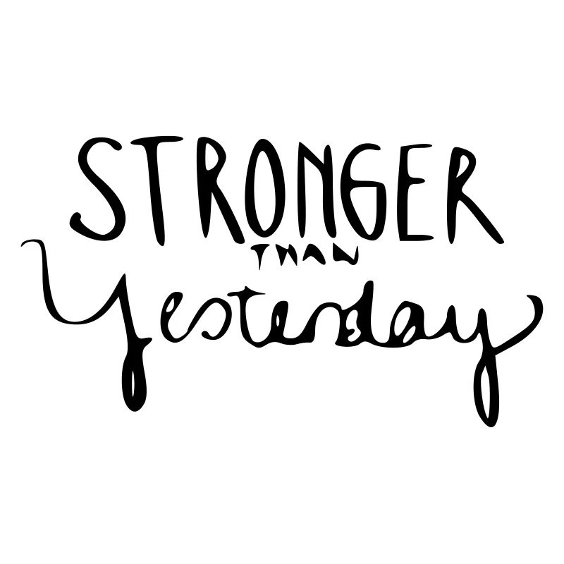 Stronger Than Yesterday