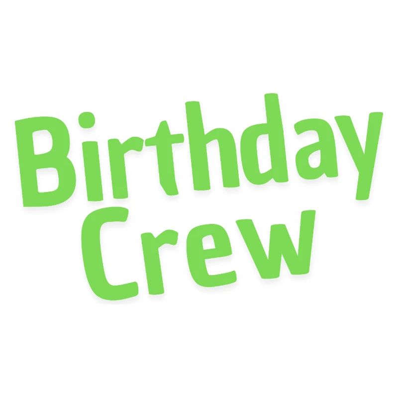 Birthday Crew