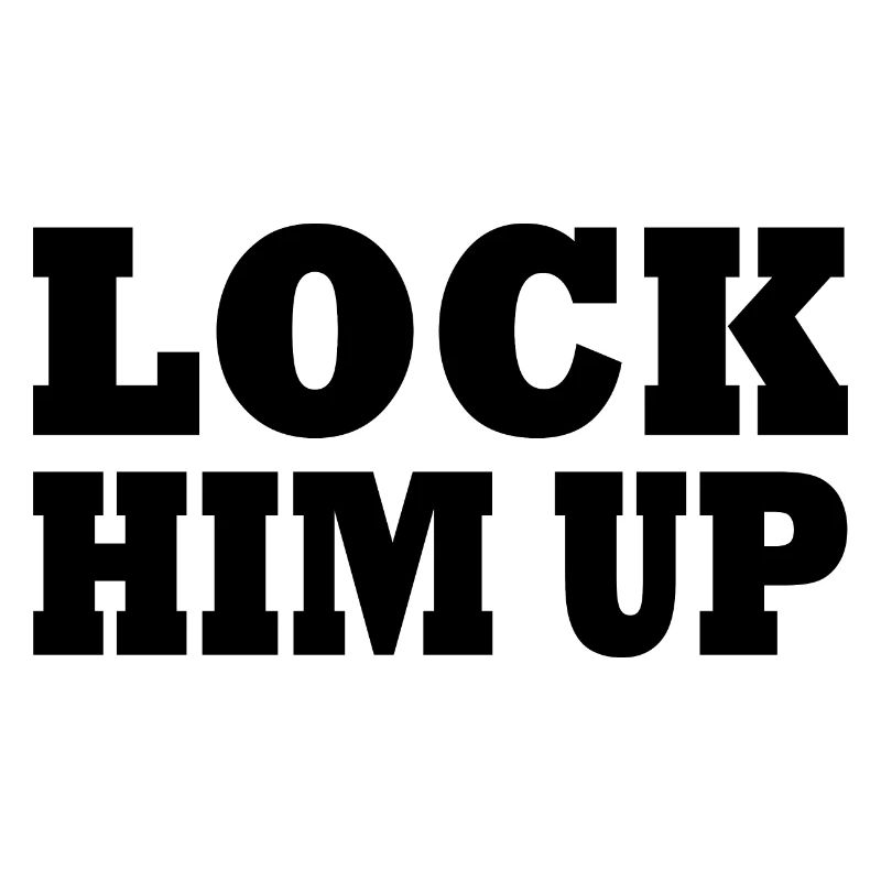 Lock him up
