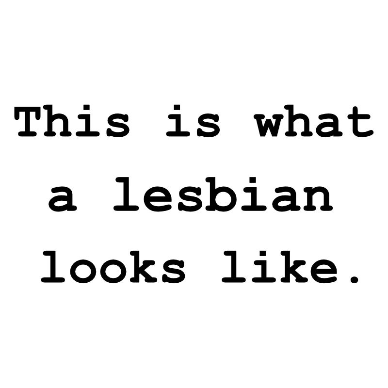 This is what a lesbian looks like.