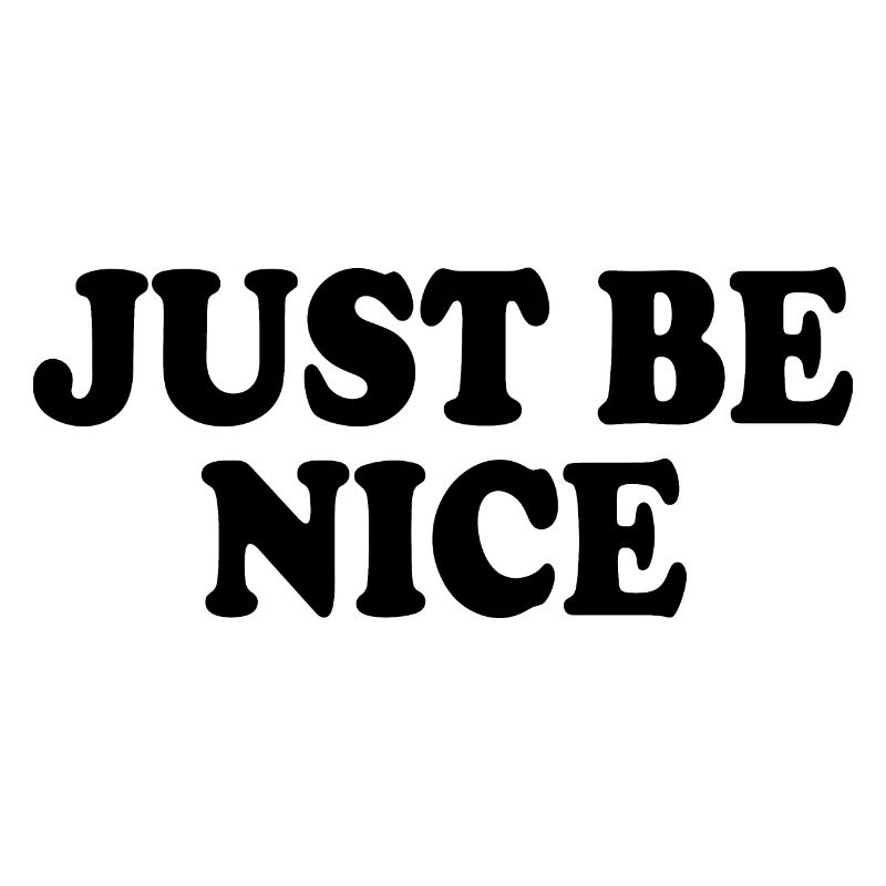 Just be nice