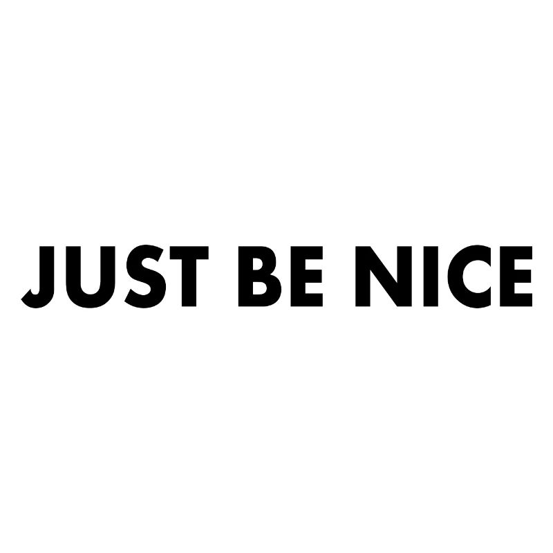 Just be nice