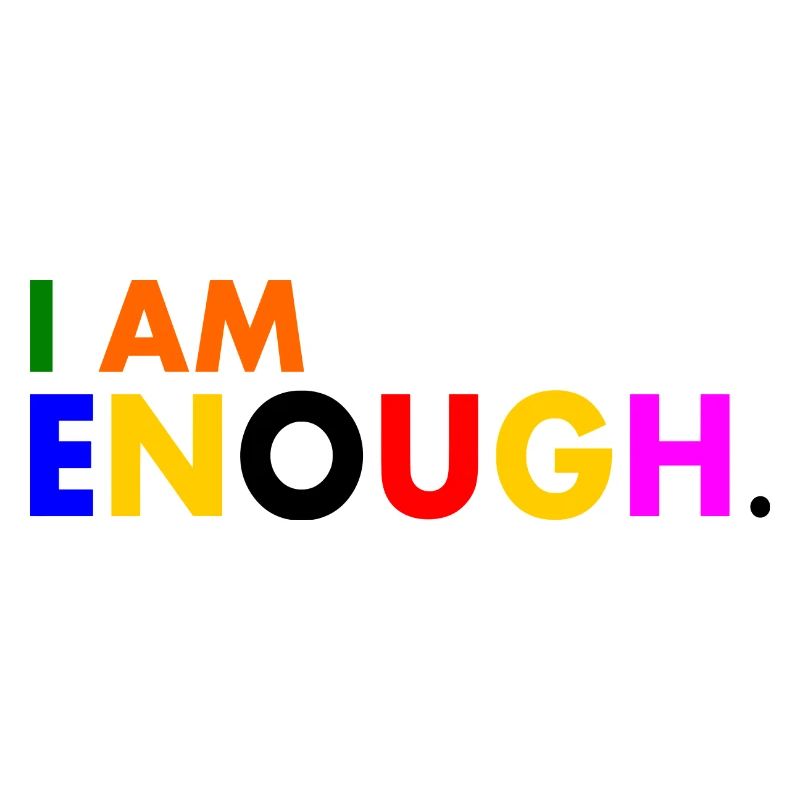 I am enough