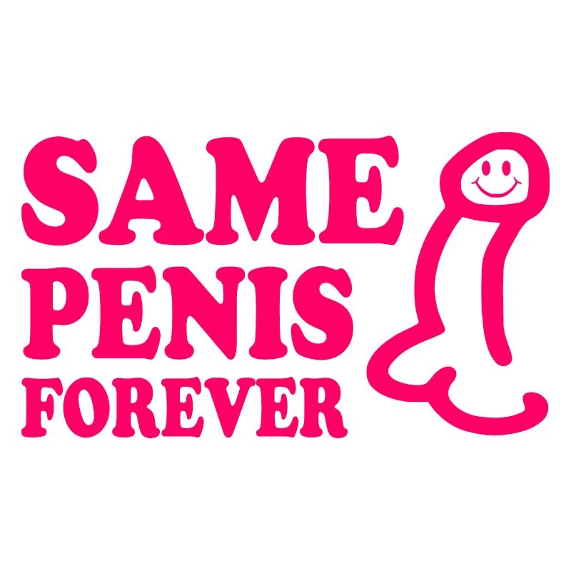 Same penis forever