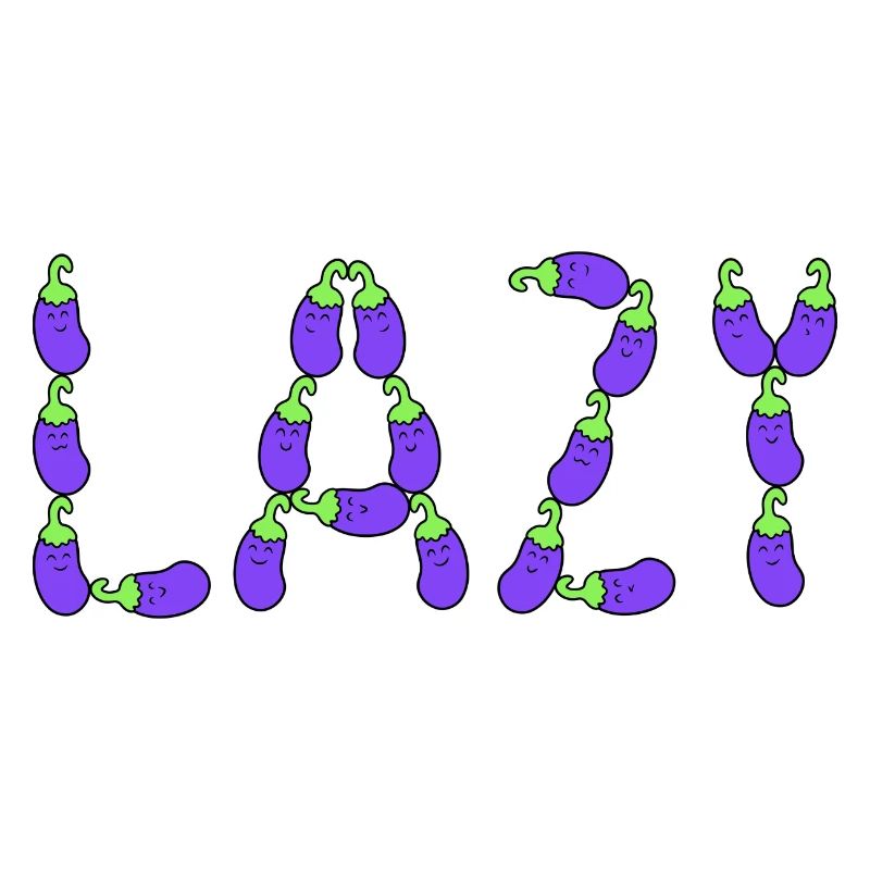 Eggplant lazy