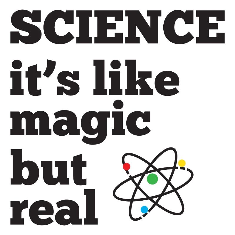 Science - it's like magic but real