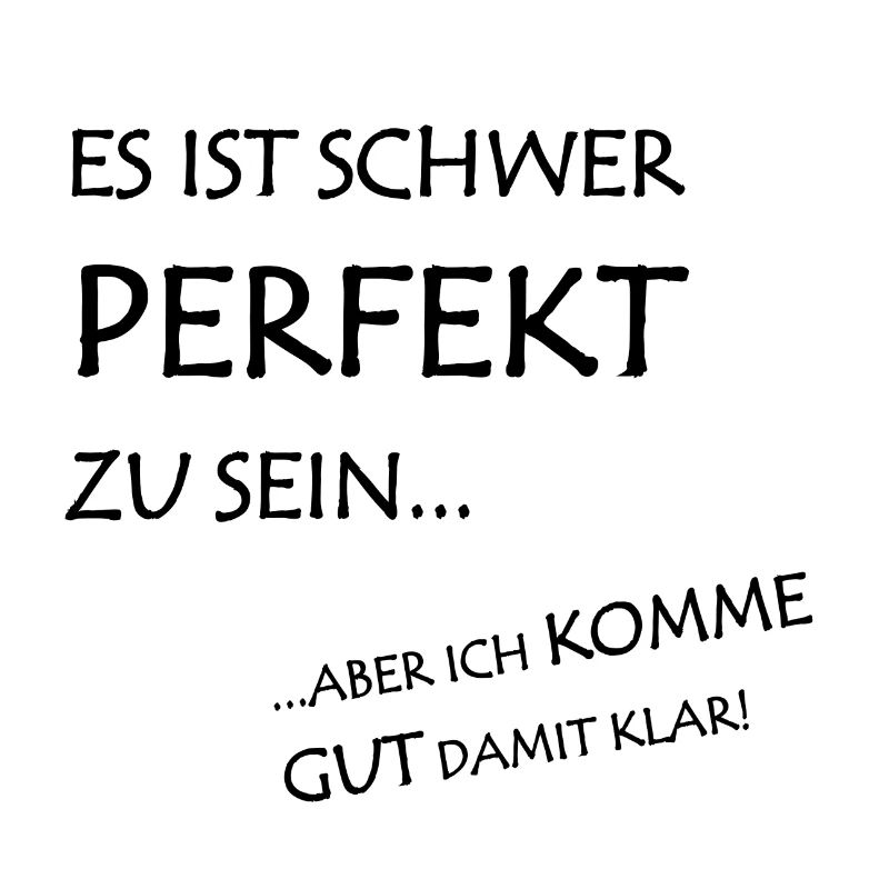 Es ist schwer Perfekt zu sein