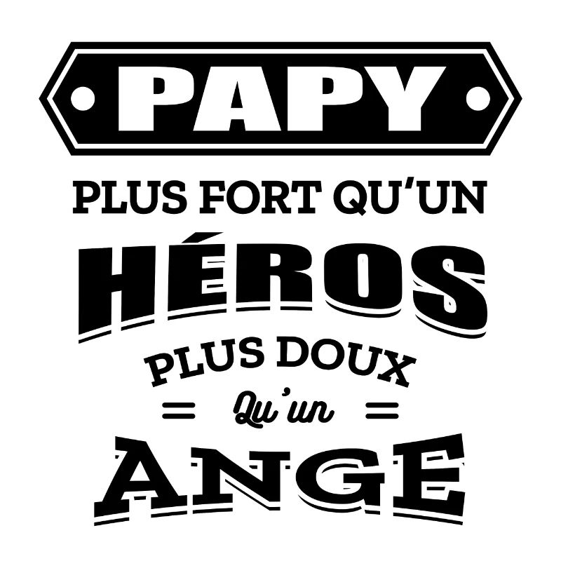 PAPY PLUS FORT QU'UN HEROS PLUS DOUX QU'UN ANGE