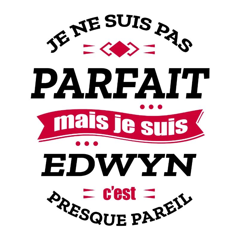 EDWYN PARFAIT - PRENOM EDWYN