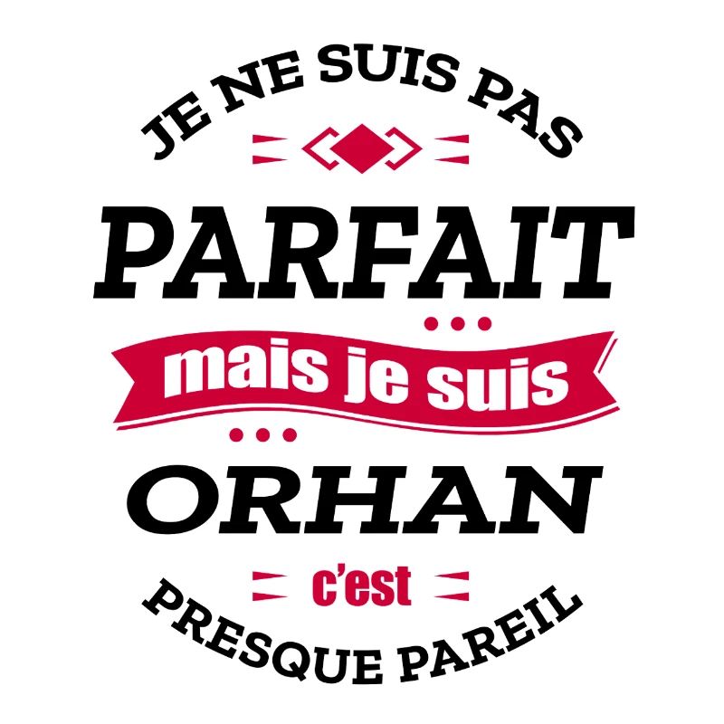 ORHAN PARFAIT - PRENOM ORHAN