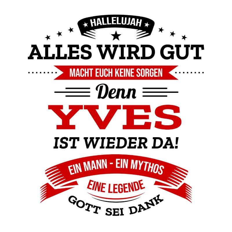 ALLES WIRD GUT, DIE LEGENDE YVES IST DA