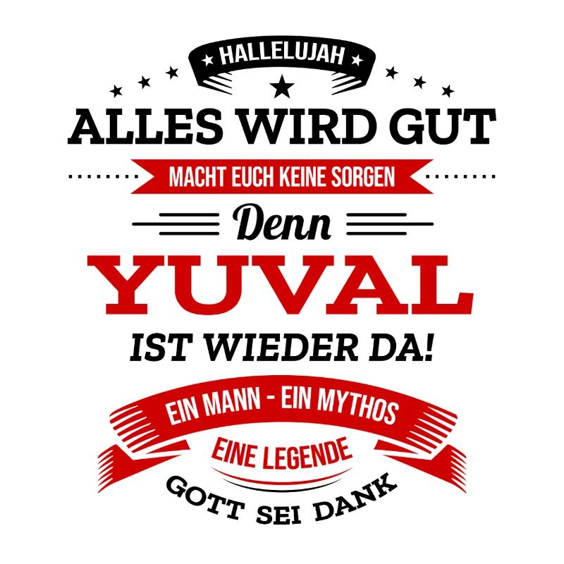 ALLES WIRD GUT, DIE LEGENDE YUVAL IST DA