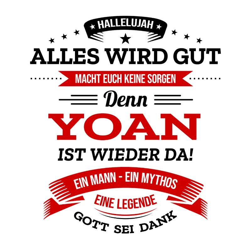 ALLES WIRD GUT, DIE LEGENDE YOAN IST DA