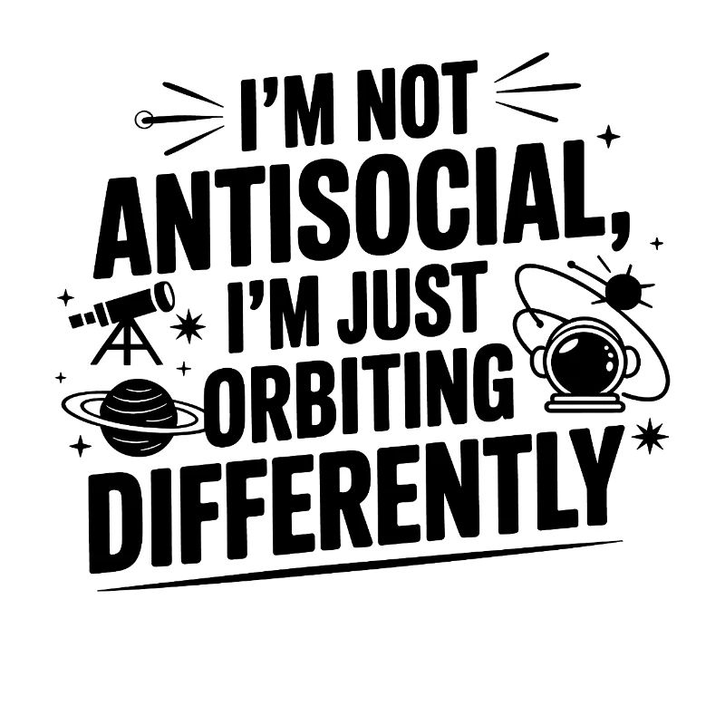 Pas antisocial, mais en orbite différemment