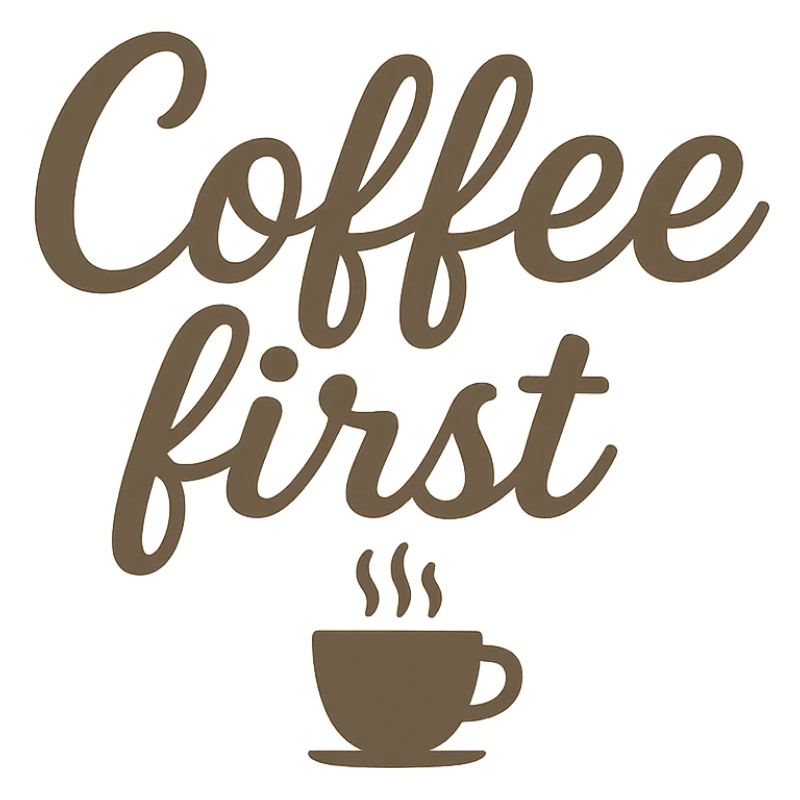Coffee first