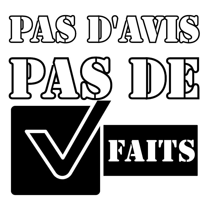 PAS D'AVIS. PAS DE FAITS.